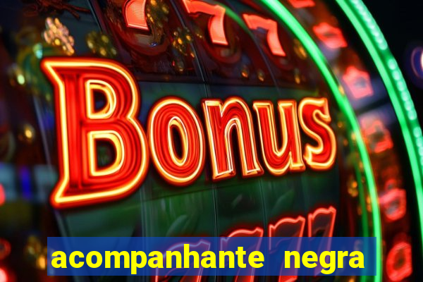 acompanhante negra sao paulo